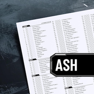 May include: A white checklist printed with black text and numbered rows, featuring categories like Leader, Bases, and Multi. A black rectangular overlay with the white text ASH partially covers the right side of the document, which lists various character names and items.