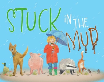 Stuck in the Mud: A children's paperback book about a muddy animal adventure with friends. Perfect birthday gift for friends and loved ones.