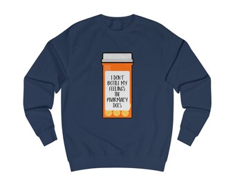 Bottle My Feelings Depression Humor Sweatshirt Unisex