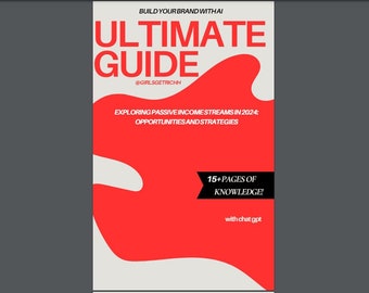 May include: A red and white guide with the title "Ultimate Guide" and the text "Exploring Passive Income Streams in 2024+ Opportunities and Strategies". The guide also includes the text "15+ Pages of Knowledge" and "with chatgpt".