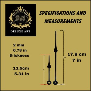 May include: Black clock hands with a 7 inch long minute hand and a 5.31 inch long hour hand. The hands are 0.78 inches thick. Specifications and measurements are listed on the image.