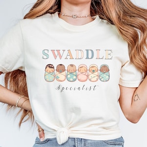 Swaddle Specialist Shirt, NICU Nurse Gift, Baby Burrito Shirt, Newborn Swaddler Tee, Infant Care, Doula Gift, Postpartum Nurse Shirt Comfort