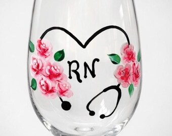 Hand Painted Nurse Wine Glass: RN Heart Stethoscope Roses Design