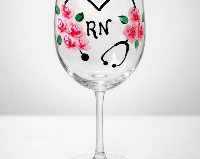 Nurse appreciation wine glass: RN, LPN, CNA..  Hand painted.