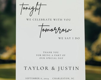 Rehearsal Dinner Sign Tonight We Celebrate, Rehearsal Dinner Sign Tonight We Celebrate With You, Tomorrow We say I Do