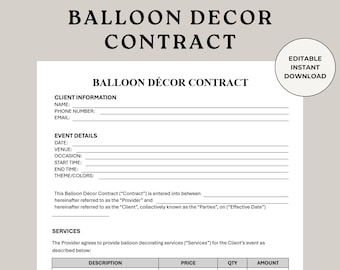 May include: A printable balloon décor contract template with sections for client information, event details, and services. The contract includes fields for name, phone number, email, date, venue, occasion, start time, end time, theme, colours, description, price, quantity, and amount.