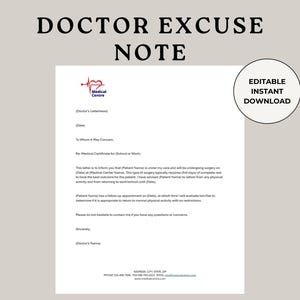 May include: A printable doctor's excuse note with the text "DOCTOR EXCUSE NOTE" at the top. The note includes a medical center logo, fields for patient information, and the text "EDITABLE INSTANT DOWNLOAD" in a circle.