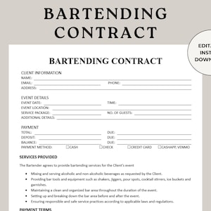 May include: A black and white printable bartending contract template with sections for client information, event details, payment, services provided, and payment terms. The template includes fields for name, email, address, phone, event date, event location, service package, additional details, total, deposit, balance, payment method, due date, and number of guests.