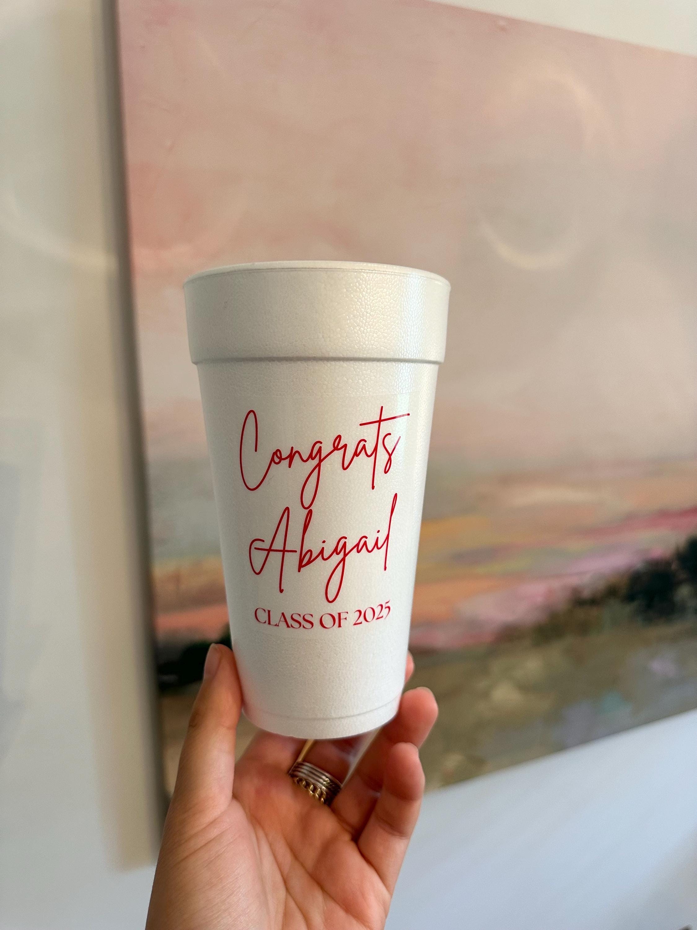 Personalized Graduation Styrofoam Cups, Graduation Cups - Graduation Foam Cups, Graduation Party, Class of 2025