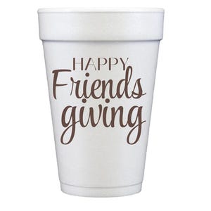 Friendsgiving Foam Cups, Thanksgiving cups, Friendsgiving styrofoam cups, custom thanksgiving cups