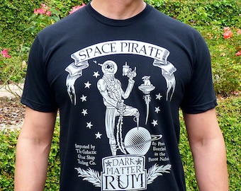 Pirate Shirt Men, Pirate Gifts, Gift for Boyfriend, Dad Gift, Geek Gifts, Nerdy Tshirt, Pirate Tshirt - Space Pirate Rum Mens Unisex Tshirt