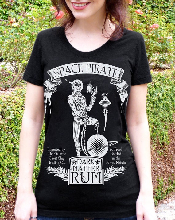 Pirate Shirt Women Pirate Tshirt Rum Tshirt Space Shirt 