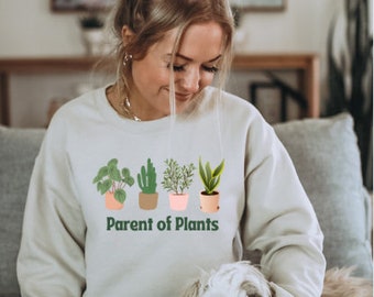 Plant Parent Sweatshirt | Parent of Plants Sweatshirt | Plant Lover's Gift | Plant Lover Sweatshirt | Plant Mama Sweatshirt |