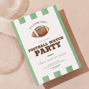 May include: A football watch party invitation with a watercolor football illustration. The invitation has green and white stripes and reads "IT'S GAME TIME!" and "FOOTBALL WATCH PARTY" with the date and time.
