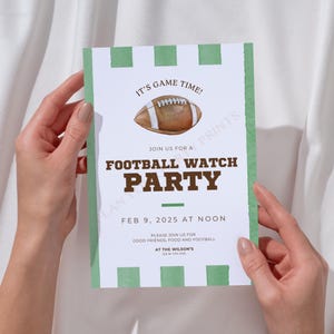 May include: A football watch party invitation with a watercolor football illustration. The invitation has a white background with green stripes and text that reads "It's Game Time!" and "Football Watch Party". The date is February 9, 2025.