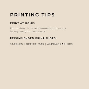 May include: A beige graphic with the text "PRINTING TIPS" in black. The text provides printing recommendations, including using heavy-weight cardstock for invites. It also lists recommended print shops: STAPLES, OFFICE MAX, and ALPHAGRAPHICS.