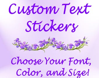 Custom Stickers - Personalized Text Stickers for Car Decals, Laptops, and More!