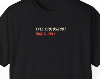 Sessão de fotos grátis Nus Apenas Engraçado Fotógrafo Design Original Camiseta Unissex Amante de Câmera Presente Fotografia Camiseta Entusiasta de Fotografia Vestuário