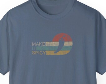 Make It Spicy T-Shirt: Funny Foodie Gift, Culinary Tee