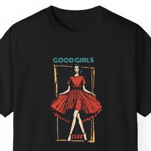 Good Girls Club Influencers Unisex Garment-Dyed T-shirt  Social Media Tee Content Creator Shirt Trendy Apparel for Influencers and Hipsters