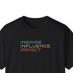 Inspire Influence Impact Influencers Unisex Garment-Dyed T-shirt  Social Media Tee Content Creator Shirt Trendy Apparel for Influencers