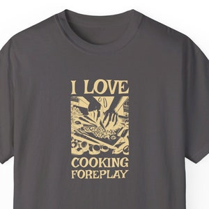 I Love Cooking Foreplay Funny Foodie T-Shirt Food Lover Gift Culinary Tee Men & Women Chef Apparel Food Humor Shirt Gourmet Enthusiast Gift