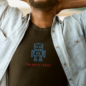 I am Not a Robot T-Shirt - Funny Captcha Coder Tee, Programmer Gift, AI & Tech Humor
