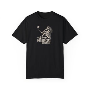 Influencers Movement 01 Unisex Garment-Dyed T-shirt Social Media Tee Content Creator Shirt Trendy Apparel for Influencers