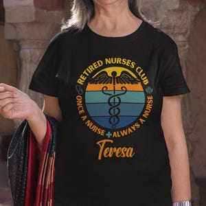 Custom Retired Nurses Club Tee, Comfortable Retired Nursing T-Shirt, Gift for Retired Nurses, Humorous Nurse Shirt, Retired Nurse T-Shirt