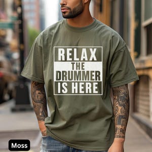 Relax The Drummer is Here Comfort Colors T-Shirt, Musician drummer Tee, Gift for Drummers,  gift for drum musician, band member tee