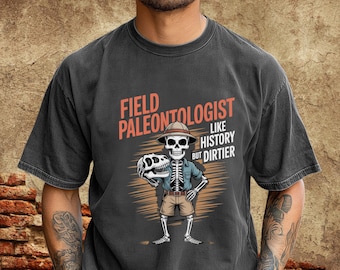 Paleontologist Comfort Colors Skeleton Graphic T-Shirt, Archeologist shirt, Dinosaur hunter Tee, Funny dino hunt T