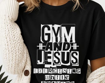 Gym and Jesus T-Shirt | Faith Fitness Tee, Exercising While Praying Religious Gym Shirt
