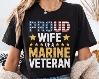 Proud Marine Wife Tee  Support Our Troops Shirt, Veteran Pride Tee, Military Spouse Gift, Patriotic Marine Wife Tee, USA Flag T-Shirt