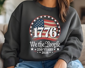 We the People 250 Years Crewneck Sweatshirt | American Flag Patriotic Independence day jumper