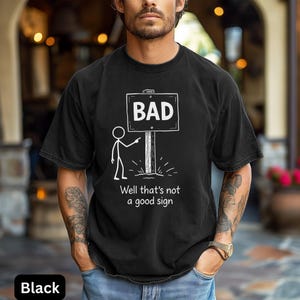 Funny Bad Sign Comfort Colors Humor Tee, friend gift tee, humorous not a good sign tee, hilarious stick figure tee, minimalist humor t