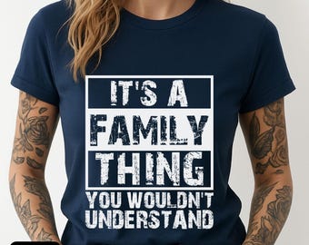 Funny Family Thing Graphic T-Shirt, Hilarious Family Quote Tee, Matching group shirts, Cousin's gift shirts, Humorous Family Unit Tee