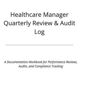 May include: White document titled "Healthcare Manager Quarterly Review & Audit Log." Below the title is the subtitle "A Documentation Workbook for Performance Reviews, Audits, and Compliance Tracking." The document is created by Mayhem JMDDIM.