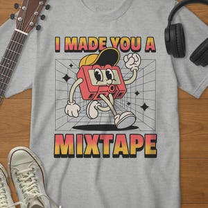 I Made You a Mixtape Shirt – Retro Cassette Tape Tee – Funny 80s 90s Music Lover Gift – DJ Shirt – Vintage Nostalgia Graphic Tee