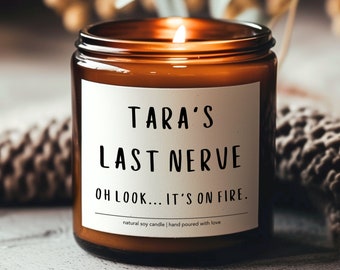 Last Nerve Candle, Funny Boss Gifts, Personalized Gift For Her, Coworker Gift, Mother's Day Gift, Funny Candles, Gift For Wife, Nurse Gift