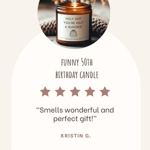 May include: A lit brown glass candle jar with a white label that reads "HOLY SHIT YOU'RE HALF A HUNDRED" and a cake graphic. The text "FUNNY 50TH BIRTHDAY CANDLE" is below the candle.