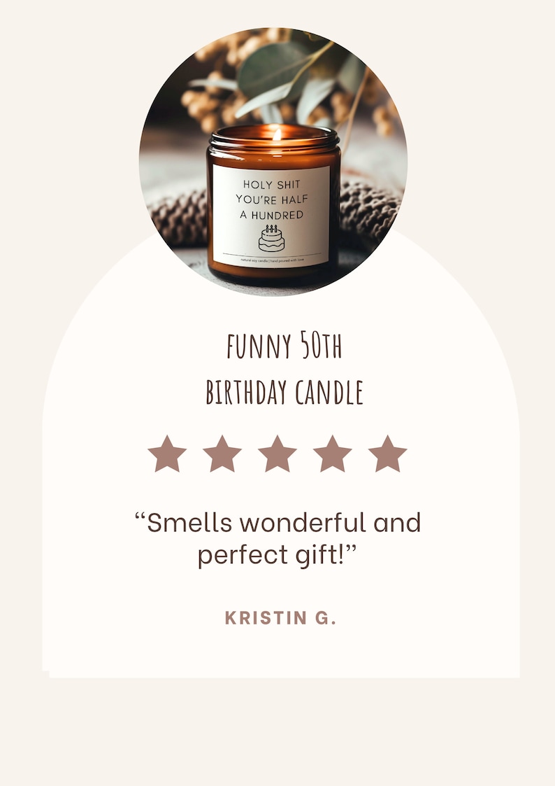 May include: A lit brown glass candle jar with a white label that reads "HOLY SHIT YOU'RE HALF A HUNDRED" and a cake graphic. The text "FUNNY 50TH BIRTHDAY CANDLE" is below the candle.