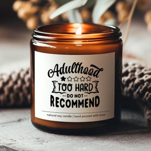 Adulthood Too Hard soy candle, Funny Friend Gift, Husband Gift, Gift For Wife, Gift For Boyfriend, Funny Girlfriend Gifts, Coworker Gift