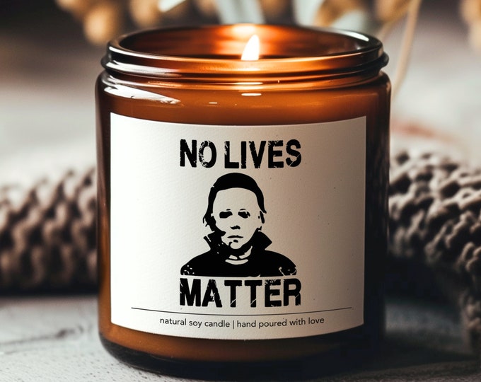 No Lives Matter soy candle, Halloween gift for her, horror movie gift, funny friend gift, Halloween decor, Michael Myers