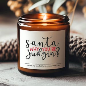 Funny Christmas Gift, Stocking Stuffer, Funny Candles, Xmas Gift For Friend, Christmas Decor, Funny Santa, Santa Why You Be Judgin&#39;? candle