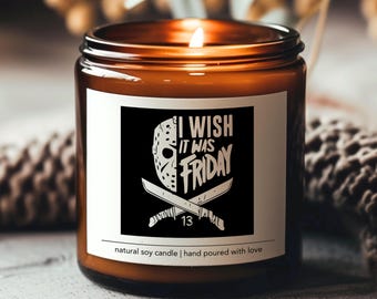 I Wish It Was Friday soy candle, Halloween gift for her, horror movie gift, Friday the 13th gift, Halloween decor, Jason Vorhees