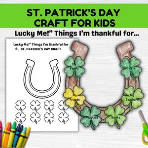 May include: A St. Patrick's Day craft for children, with a horseshoe and clovers. The text says "Lucky Me! Things I'm thankful for..." with prompts for "Family," "Friends," "Playtime," "Books," "Pets," and "Teachers." Crayons and scissors are also visible.