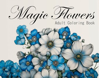 Magic Flowers - Adult Coloring Book