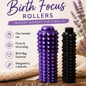 May include: Two cylindrical sensory rollers, one purple and one black, featuring a textured, spiked surface. The text reads Birth Focus ROLLERS, SENSORY SUPPORT FOR LABOR, One-handed use, Focus & Grounding, Birth Bag Essential, Designed by a Midwife, Click. Roll. Focus.