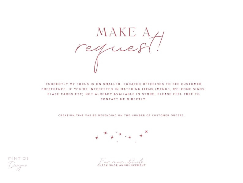 May include: White background with text in a soft, reddish-brown color. The text reads "MAKE A request!" and includes additional information about custom orders, matching items, and contact details. A cluster of stars decorates the bottom.