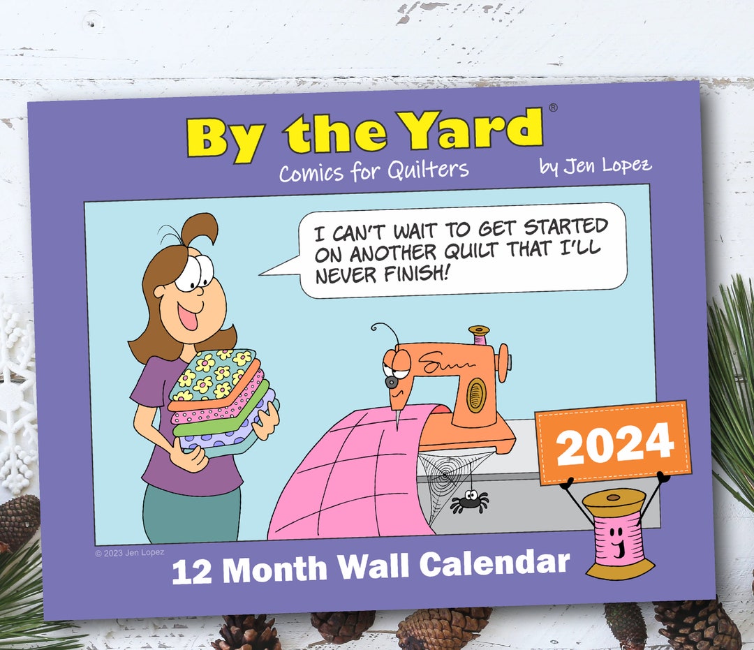 By the Yard® 2024 Calendar for Quilters Quilt Calendar, Sewing Calendar